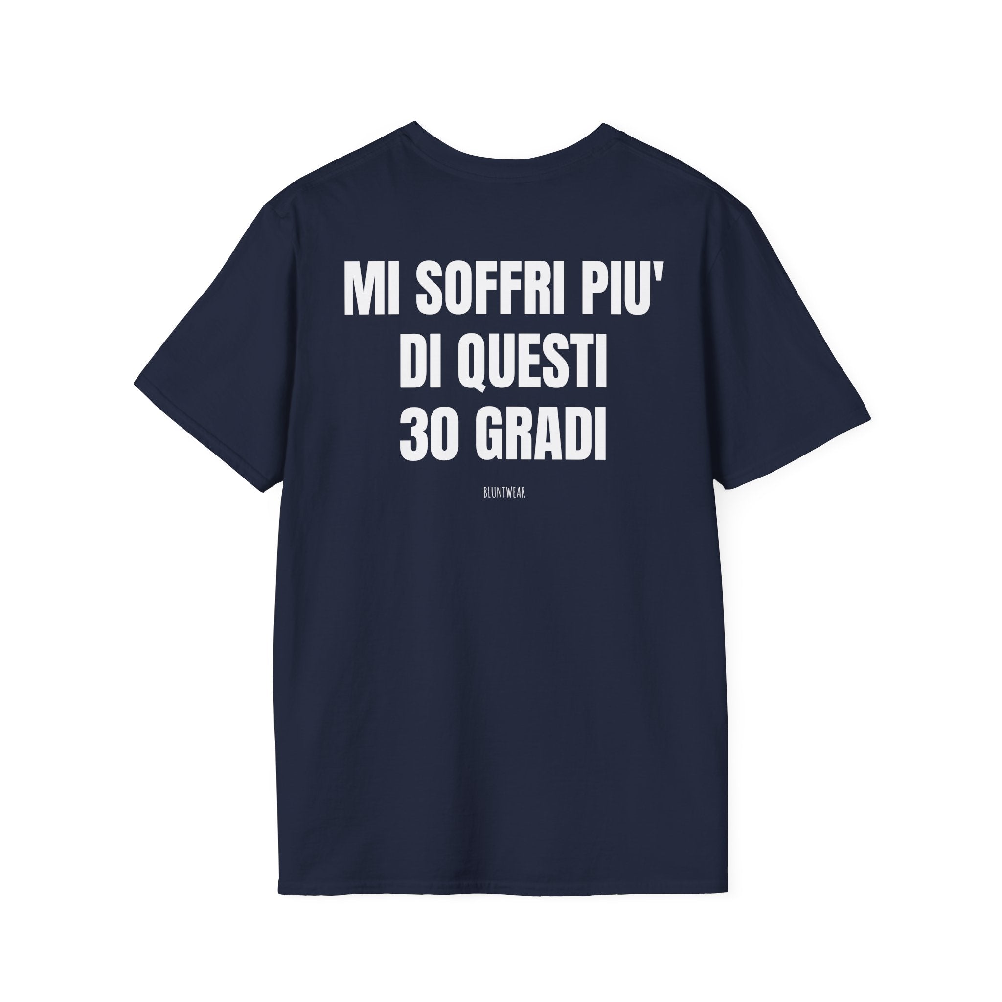 MI SOFFRI PIU' DI QUESTI 30 GRADI-Bluntwear