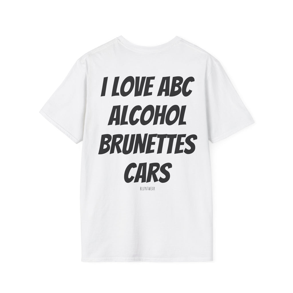 I LOVE ABC. ALCOHOL. BRUNETTES. CARS.- Bluntwear