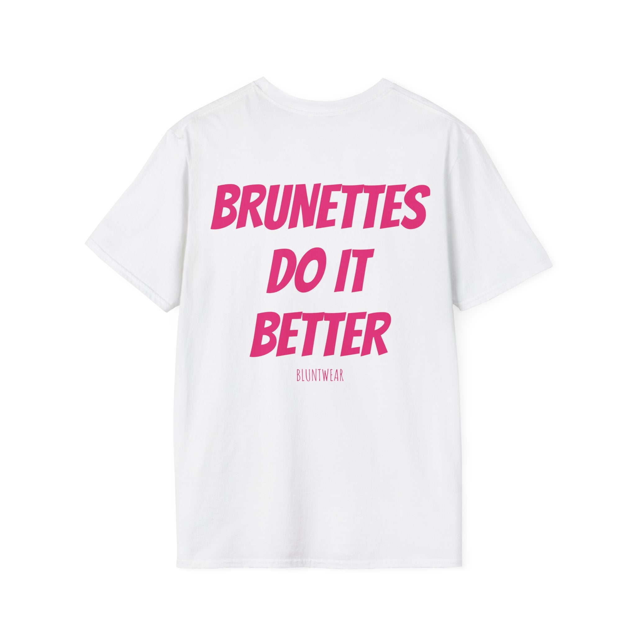 BRUNETTES DO IT BETTER-Bluntwear