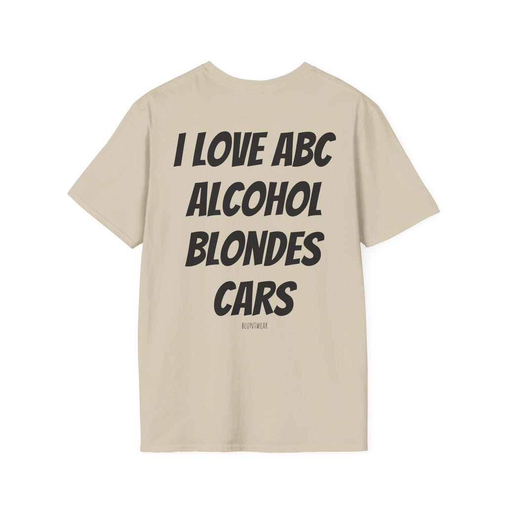 I LOVE ABC. ALCOHOL. BLONDES. CARS.- Bluntwear