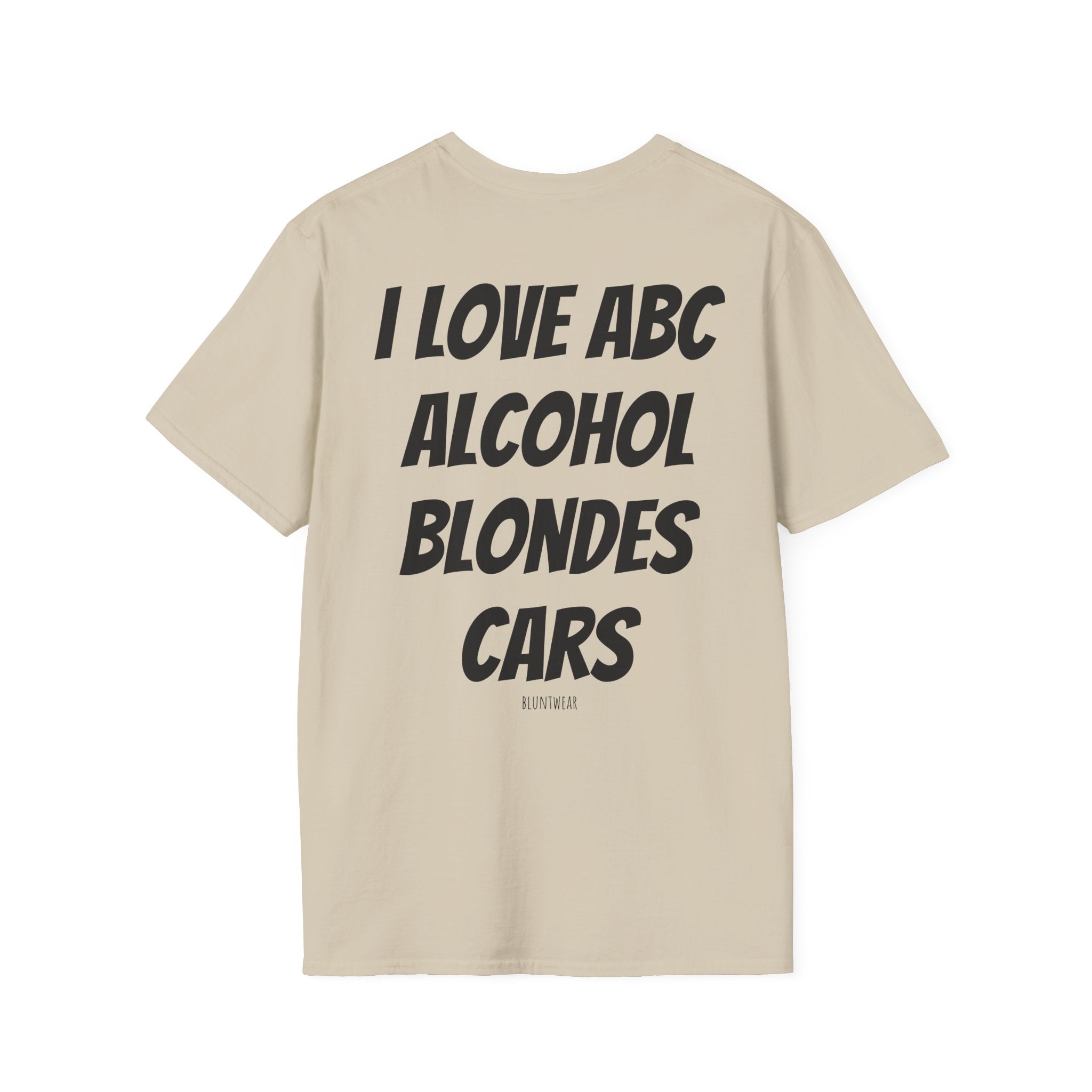I LOVE ABC. ALCOHOL. BLONDES. CARS.- Bluntwear
