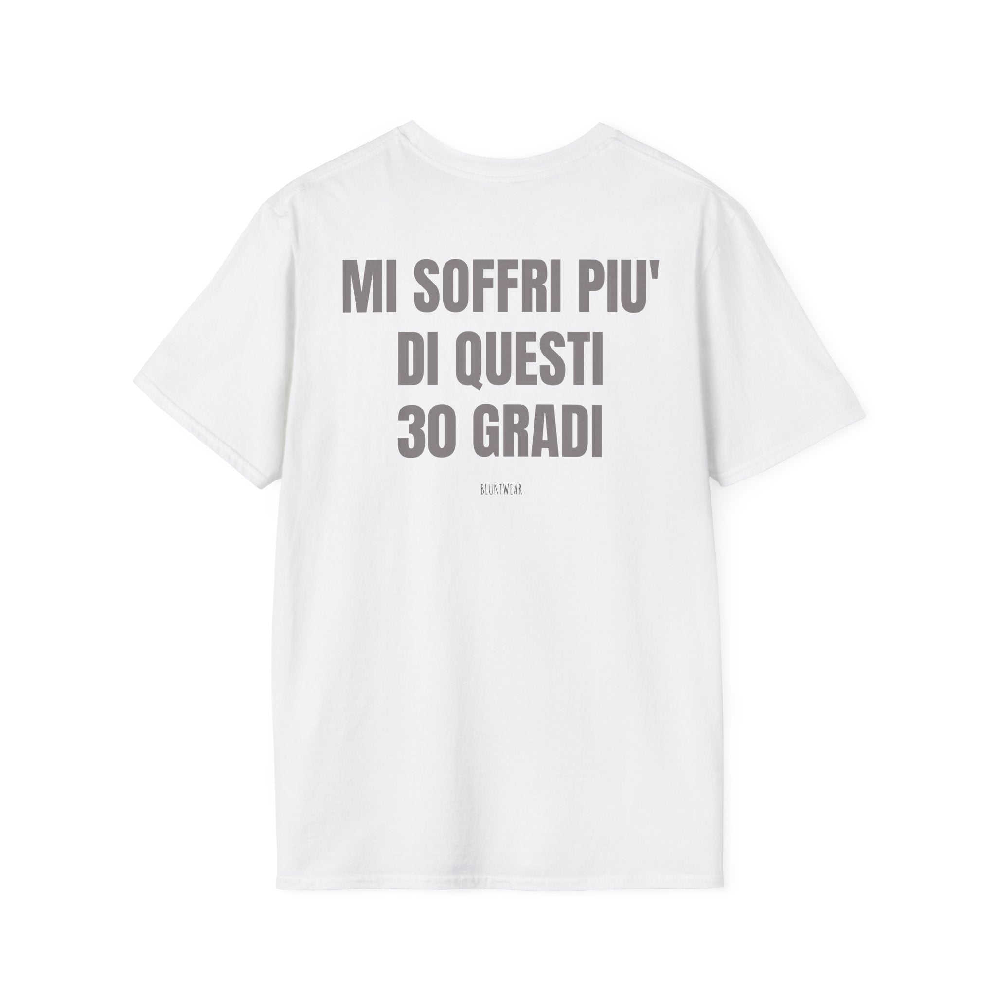 MI SOFFRI PIU' DI QUESTI 30 GRADI-Bluntwear