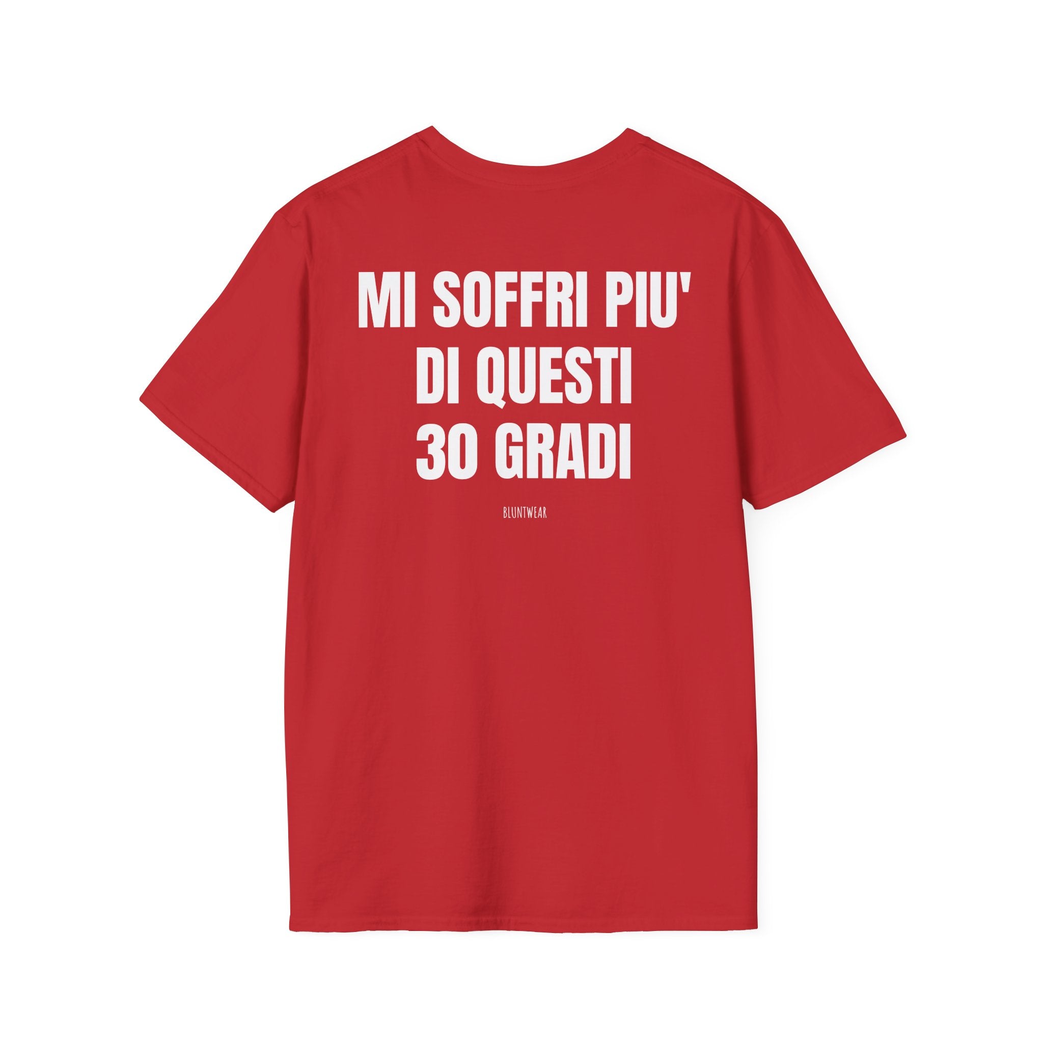 MI SOFFRI PIU' DI QUESTI 30 GRADI-Bluntwear