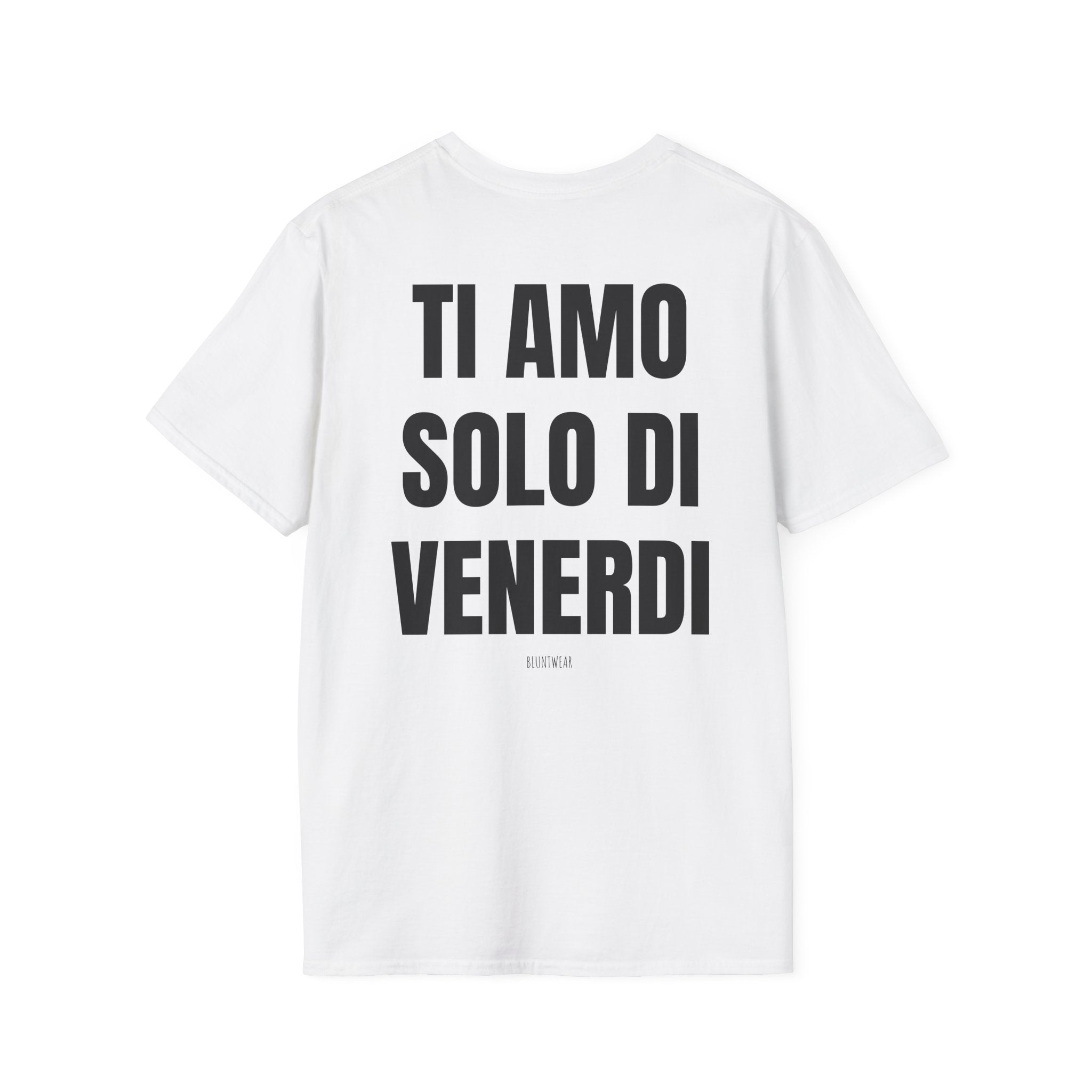 TI AMO SOLO DI VENERDI-Bluntwear