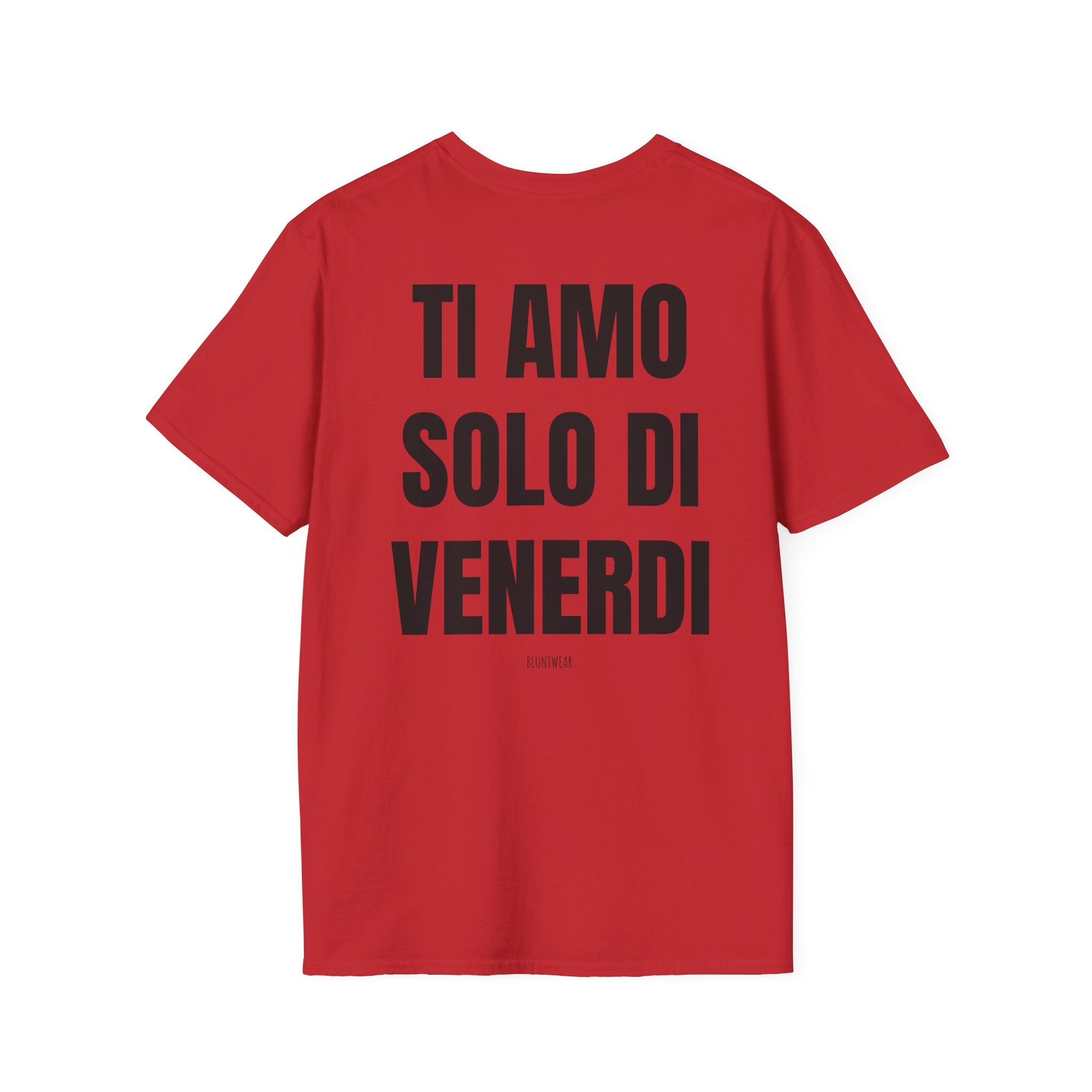 TI AMO SOLO DI VENERDI-Bluntwear