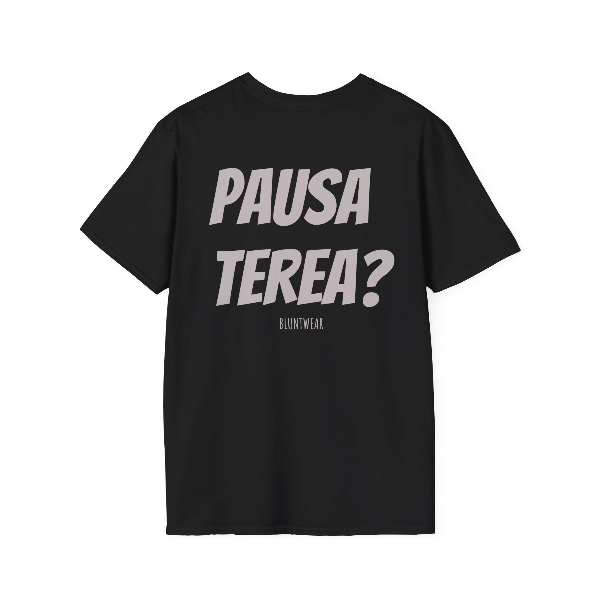 PAUSA TEREA?-Bluntwear