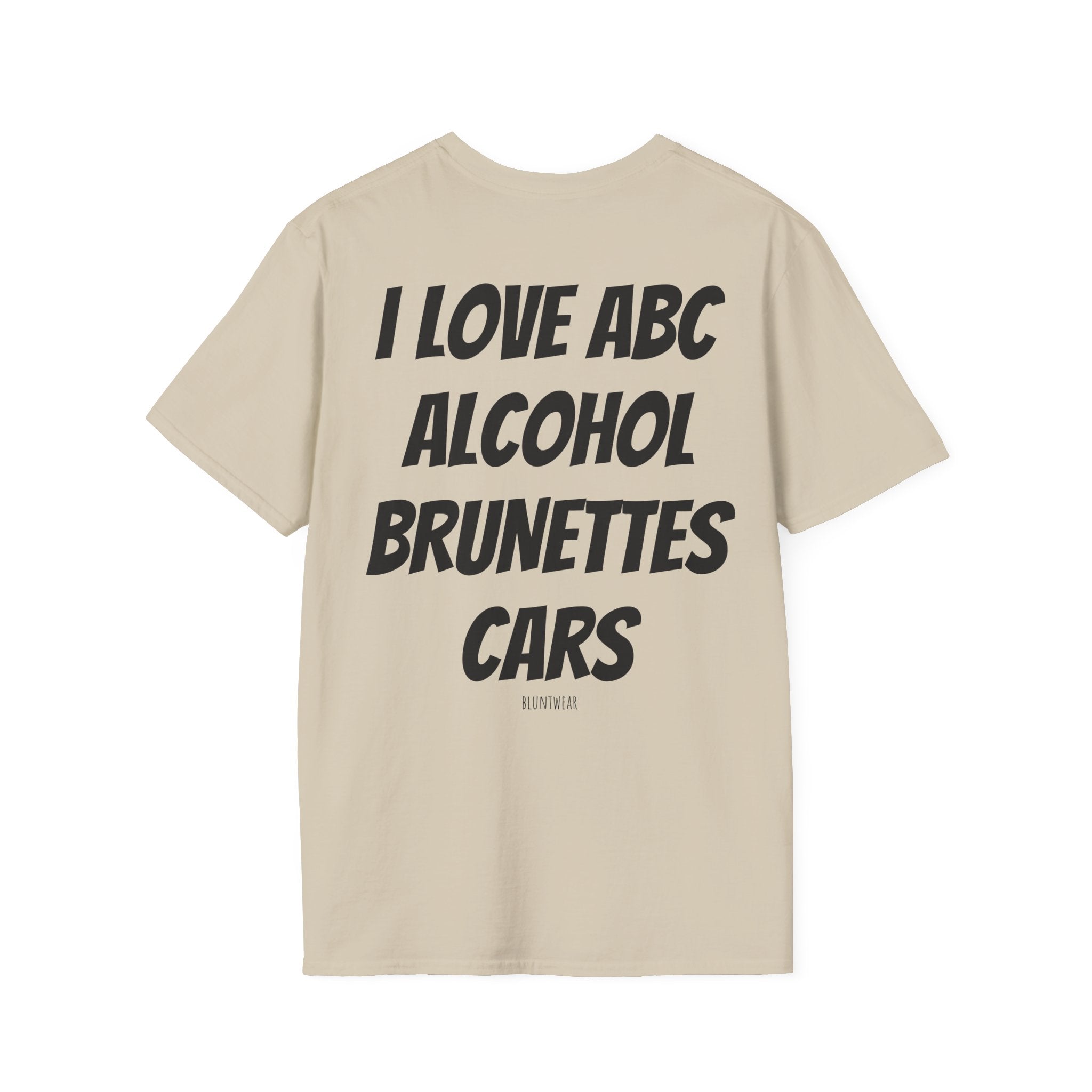 I LOVE ABC. ALCOHOL. BRUNETTES. CARS.- Bluntwear