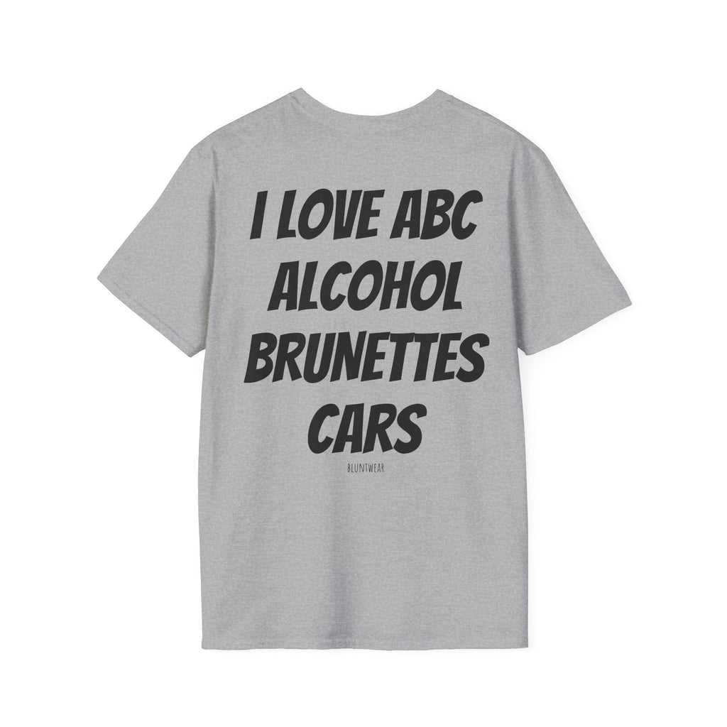 I LOVE ABC. ALCOHOL. BRUNETTES. CARS.- Bluntwear